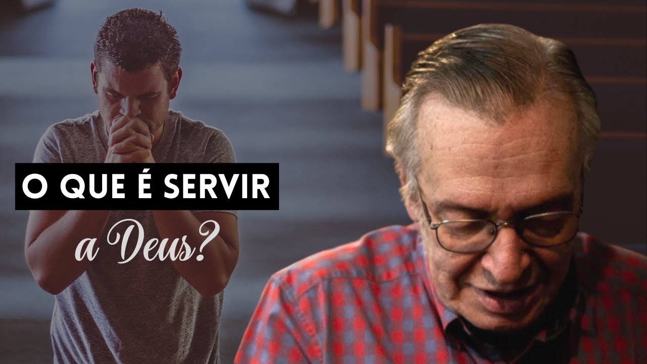 Como SERVIR A DEUS realmente? | Olavo de Carvalho