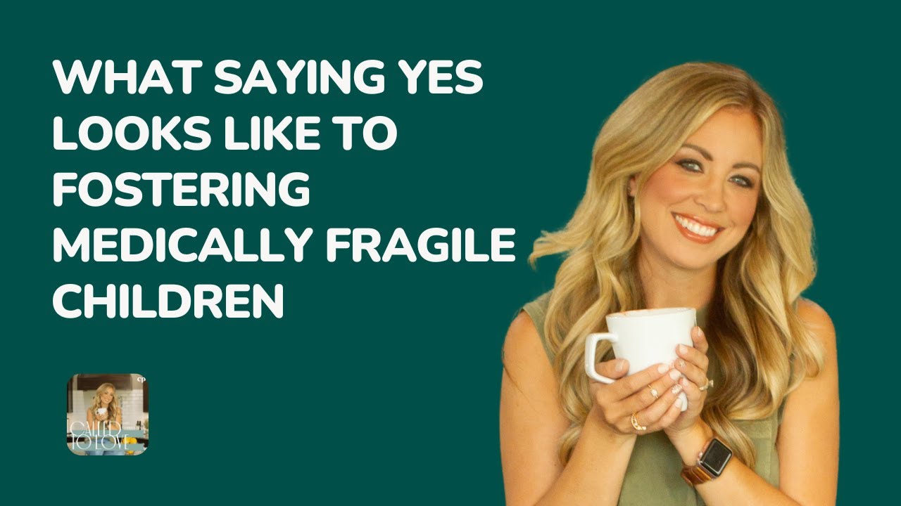 What Saying Yes Looks Like to Fostering Medically Fragile Children