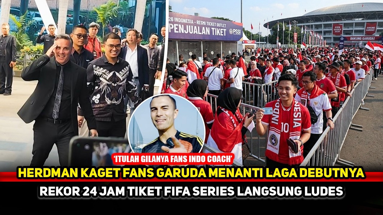 GAK ADA FANS SEGILA ITU!! Herdman Bingung Tiket FIFA Series ludes sekejap~Marketing PSSI berhasil