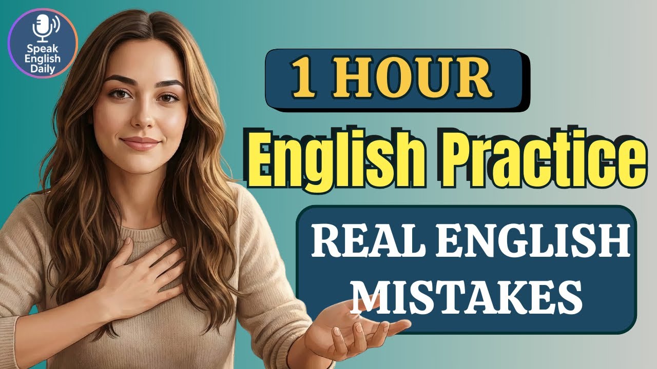 1 Hour English Speaking Practice — Learn from Real English Mistakes | Real Life English Podcast