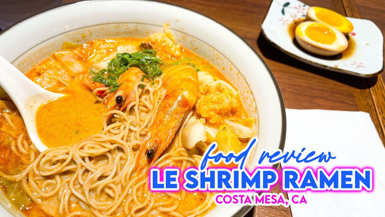 Le Shrimp Ramen (Chinese-Japanese Food) Restaurant Review // South Coast Plaza Mall, Costa Mesa, CA