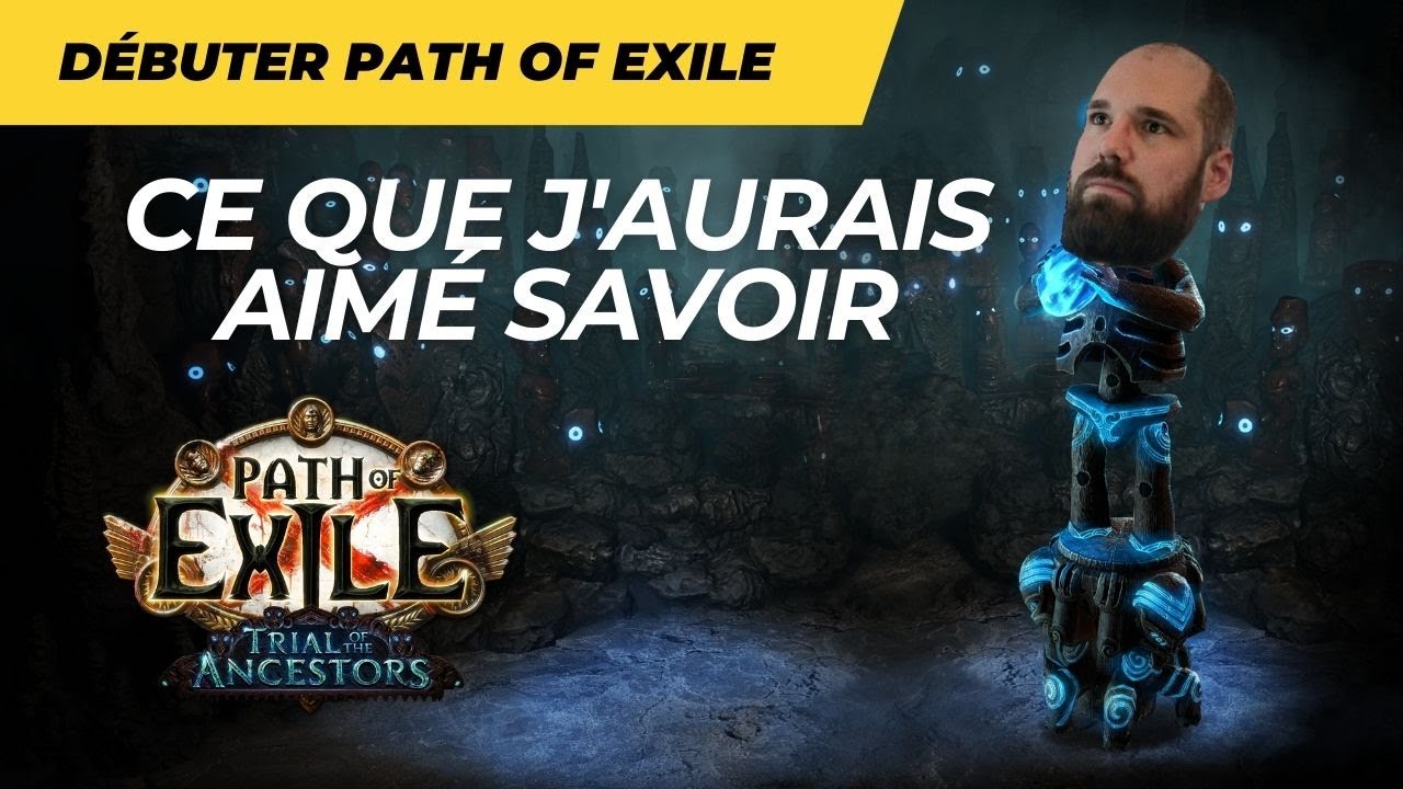 Ce qu'il faut savoir pour débuter Path of Exile ! Guide débutant