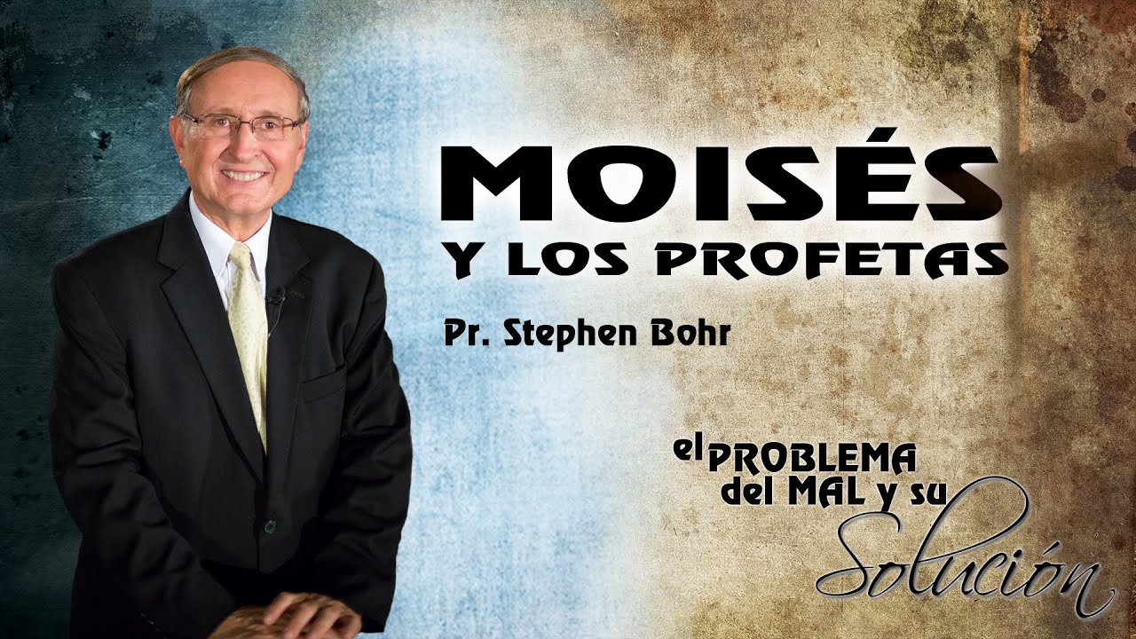 18-09-2014 - Moisés y los Profetas - Pr.  Stephen Bohr