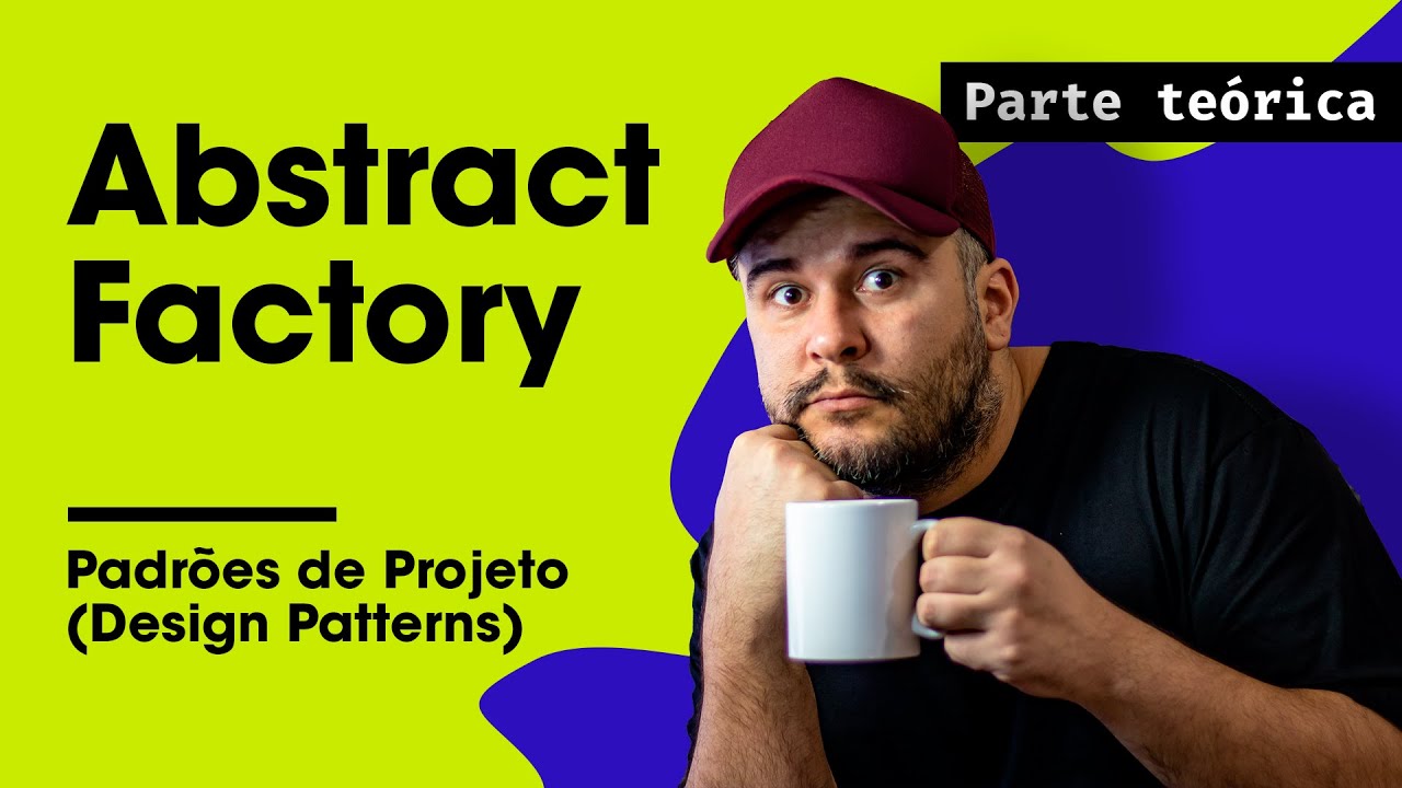 Abstract Factory Teoria - Padrões de Projeto - Parte 12/45