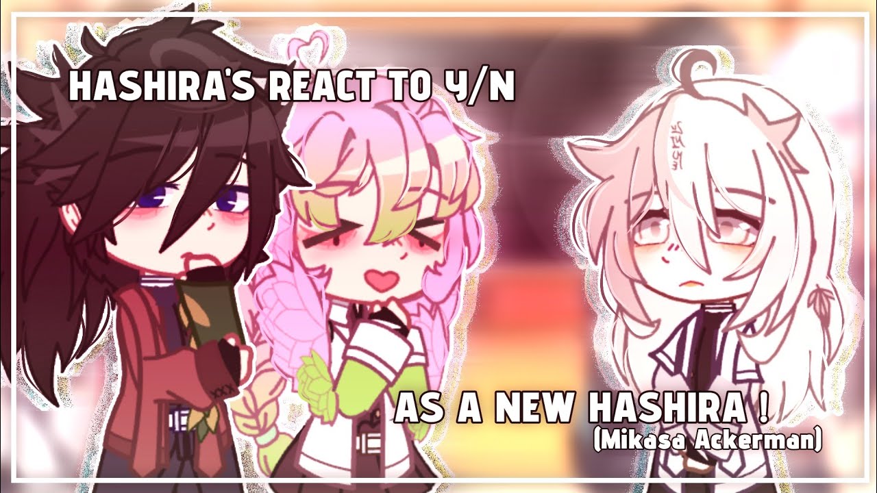 Hashira’s React to Y/N as a New Hashira | Demon Slayer / Kimetsu no Yaiba  -【🇪🇦🇺🇲🇧🇷】