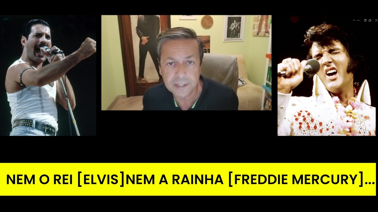 NEM O REI [ELVIS] NEM A RAINHA [FREDDIE MERCURY]...