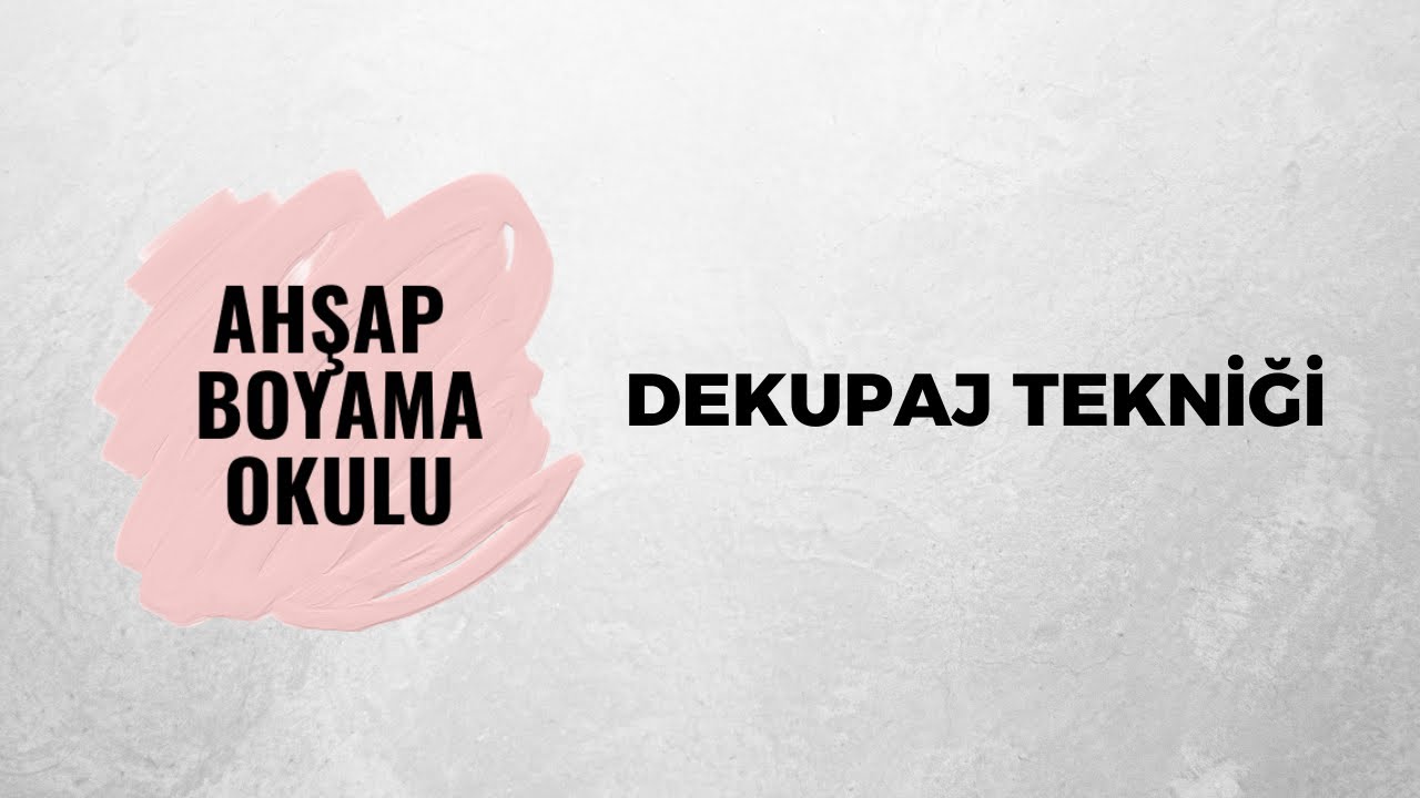 Dekupaj Tekniği | Ahşap Boyama Okulu