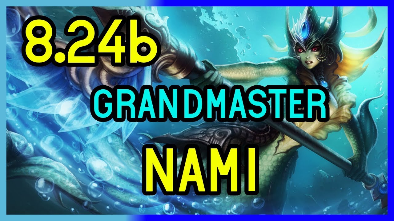 GRANDMASTER SUPPORT NAMI GAMEPLAY 8.24b - League of Legends