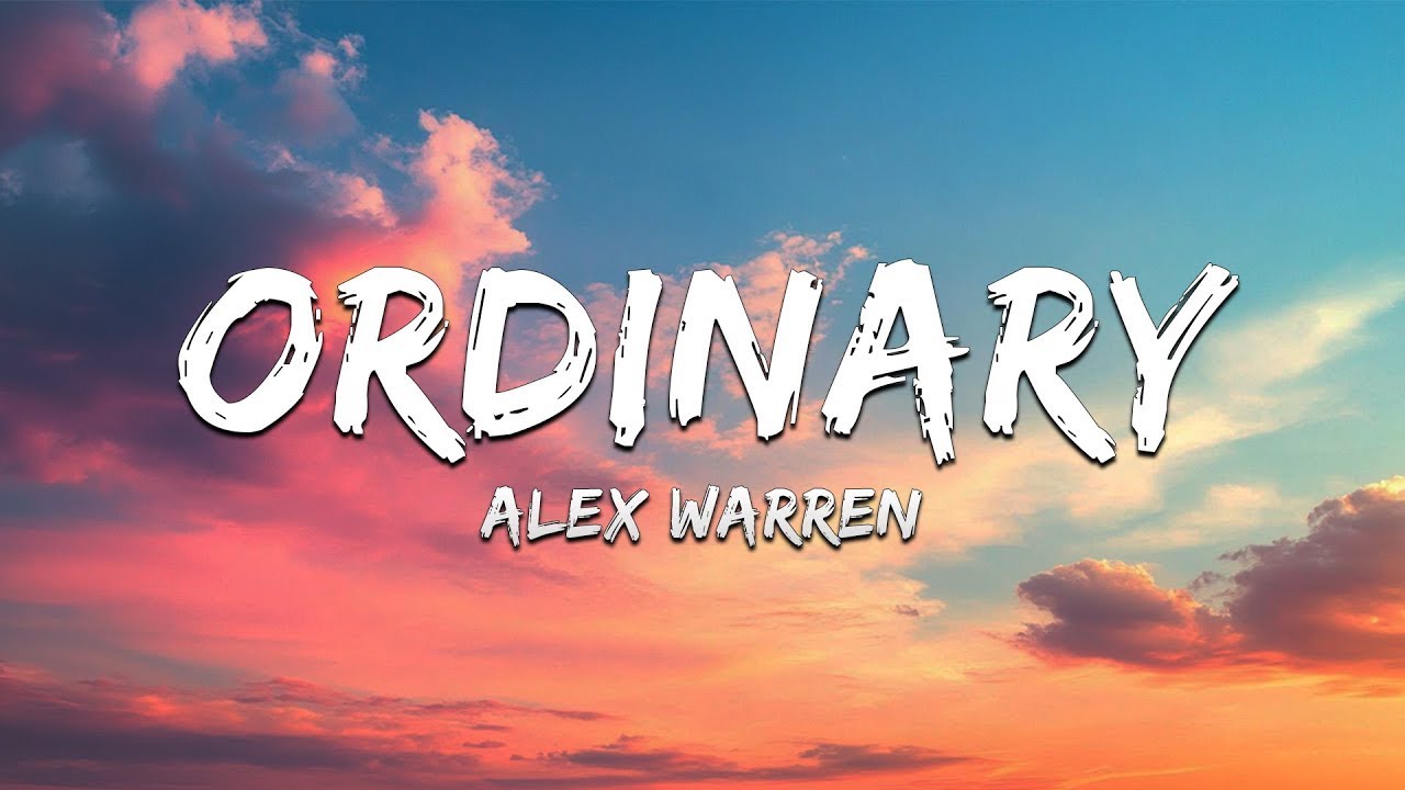 Alex Warren - Ordinary (Lyrics)