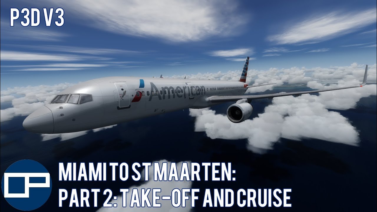 P3D V3 | QW 757-200 | AA2219 Miami to St Maarten | Part 2: Take-off and T .Flight Pedals discussion