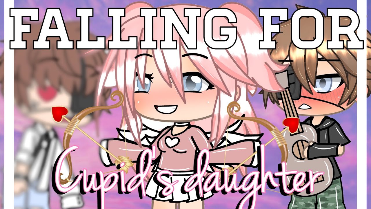 Falling for Cupid’s daughter || GLMM || GACHA LIFE MINI MOVIE ||