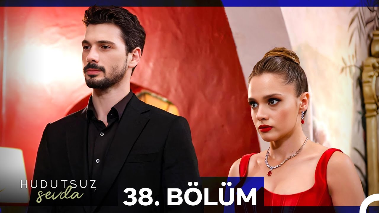 Hudutsuz Sevda 38. Bölüm