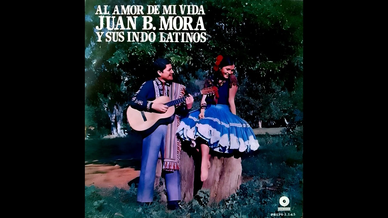 JUAN B. MORA y Sus INDOLATINOS - AL AMOR DE MI VIDA - Discos Premier [Editado y Grabado En 🇧🇷]