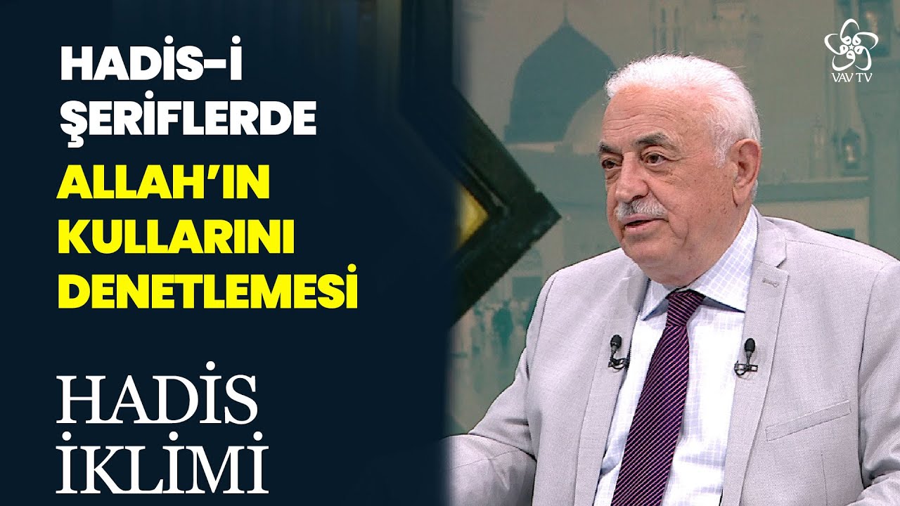 Hadis-i Şeriflerde 'Allah'ın Kullarını Denetlemesi' | Hadis İklimi (11. Bölüm)