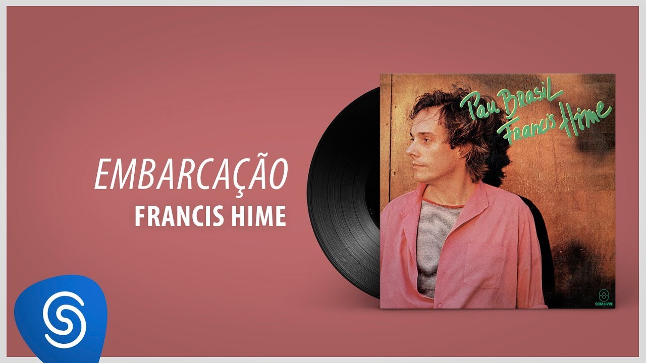 Francis Hime - Embarcação (Álbum: Pau Brasil)
