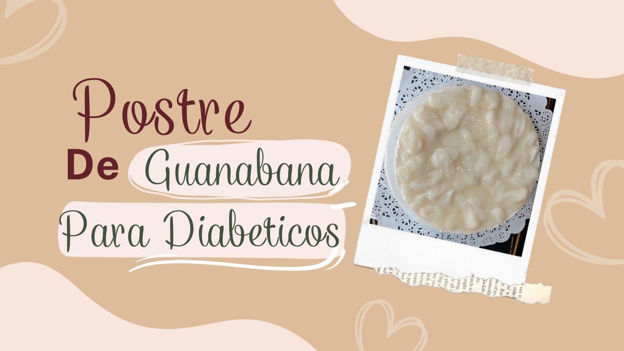 COMO HACER POSTRE DE GUANABANA