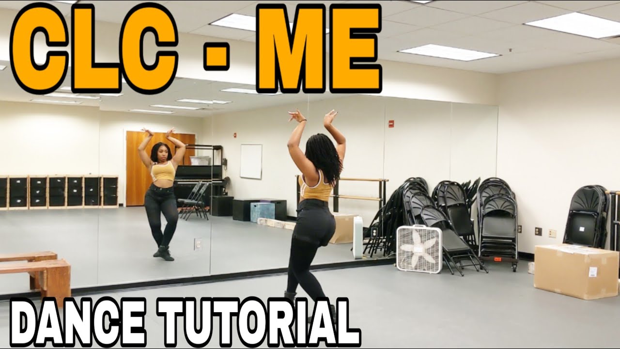 CLC 'ME' - DANCE TUTORIAL PT.1