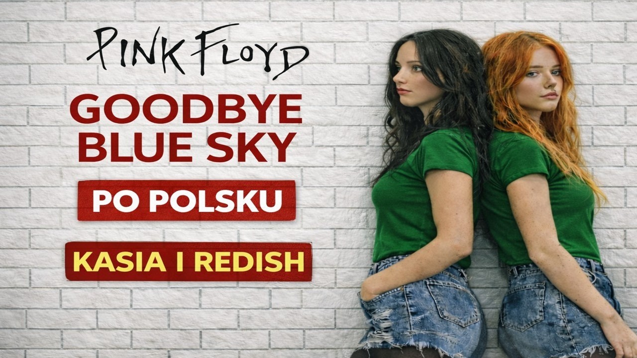 Pink Floyd &ndash; Good Bye Blue Sky po polsku (The Wall cover PL) | Kasia i Redish
