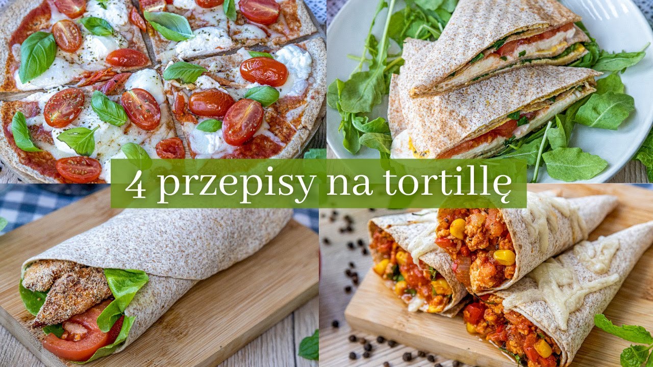 4 SPOSOBY NA TORTILLĘ! Zobacz jakie są proste i szybkie!
