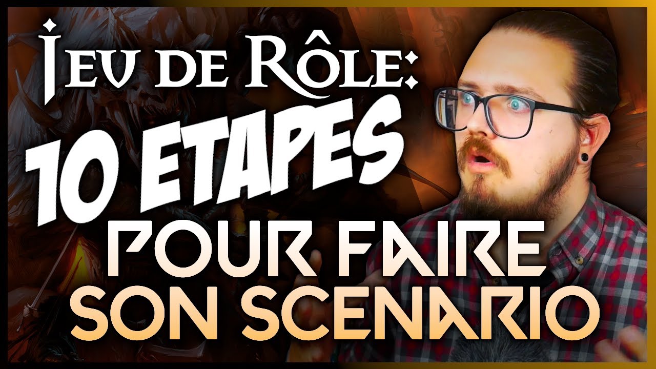 Jeu de Rôle: Faire son scénario en 10 étapes.
