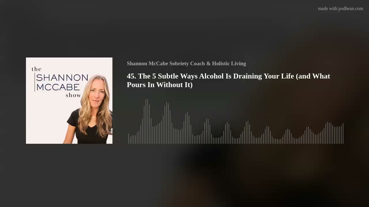 45. The 5 Subtle Ways Alcohol Is Draining Your Life (and What Pours In Without It)