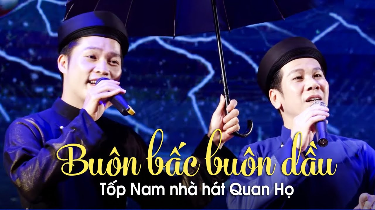 Buôn Bấc Buôn Dầu - Tốp Nam Nhà Hát Quan Họ Bắc Ninh