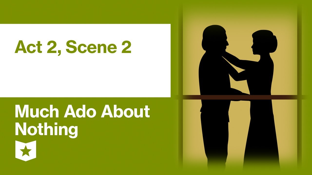 Much Ado About Nothing by William Shakespeare | Act 2, Scene 2
