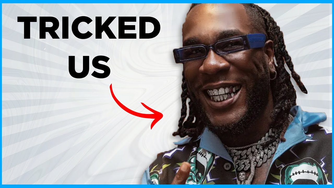 Burna Boy indirectly tricked us | Here's How