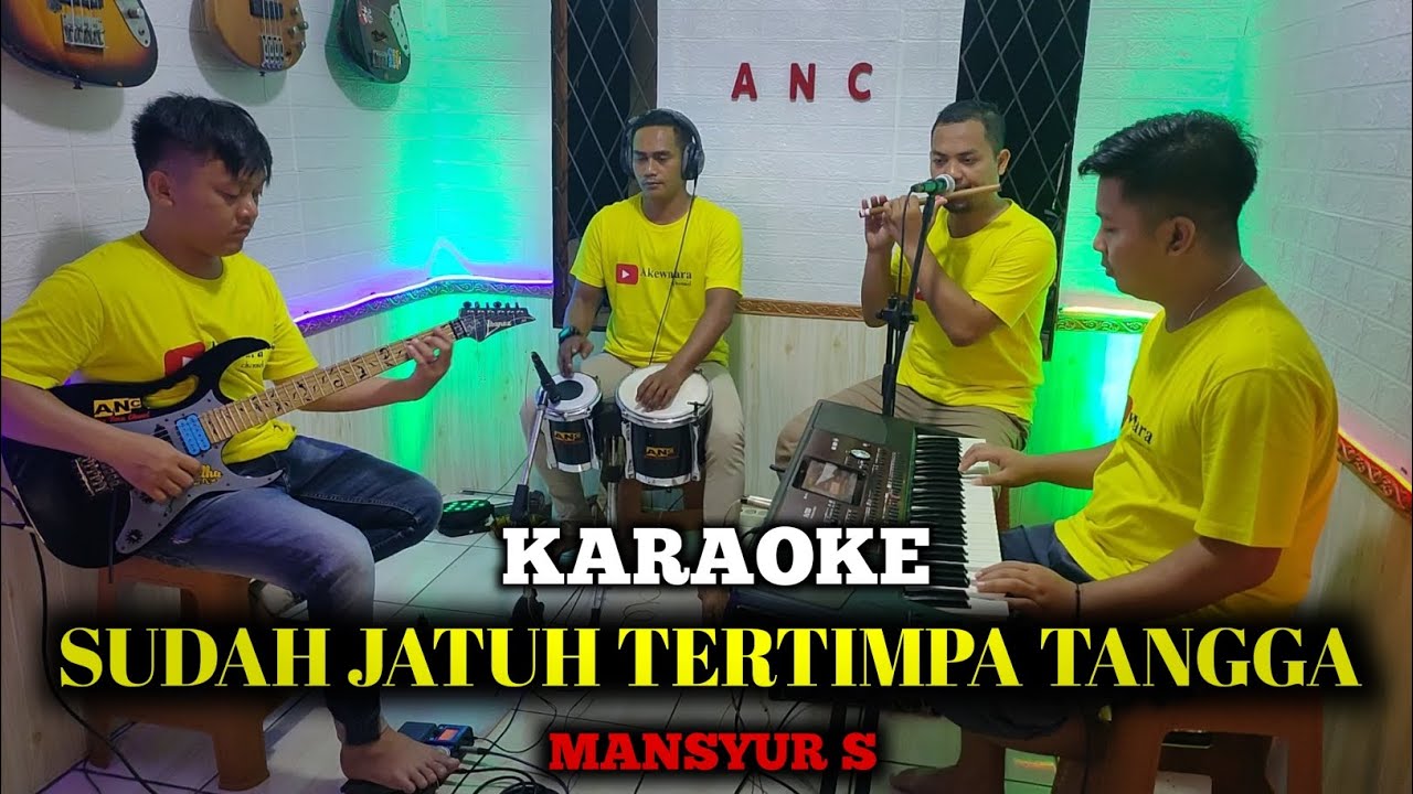 SUDAH JATUH TERTIMPA TANGGA KARAOKE MANSYUR S NADA COWOK