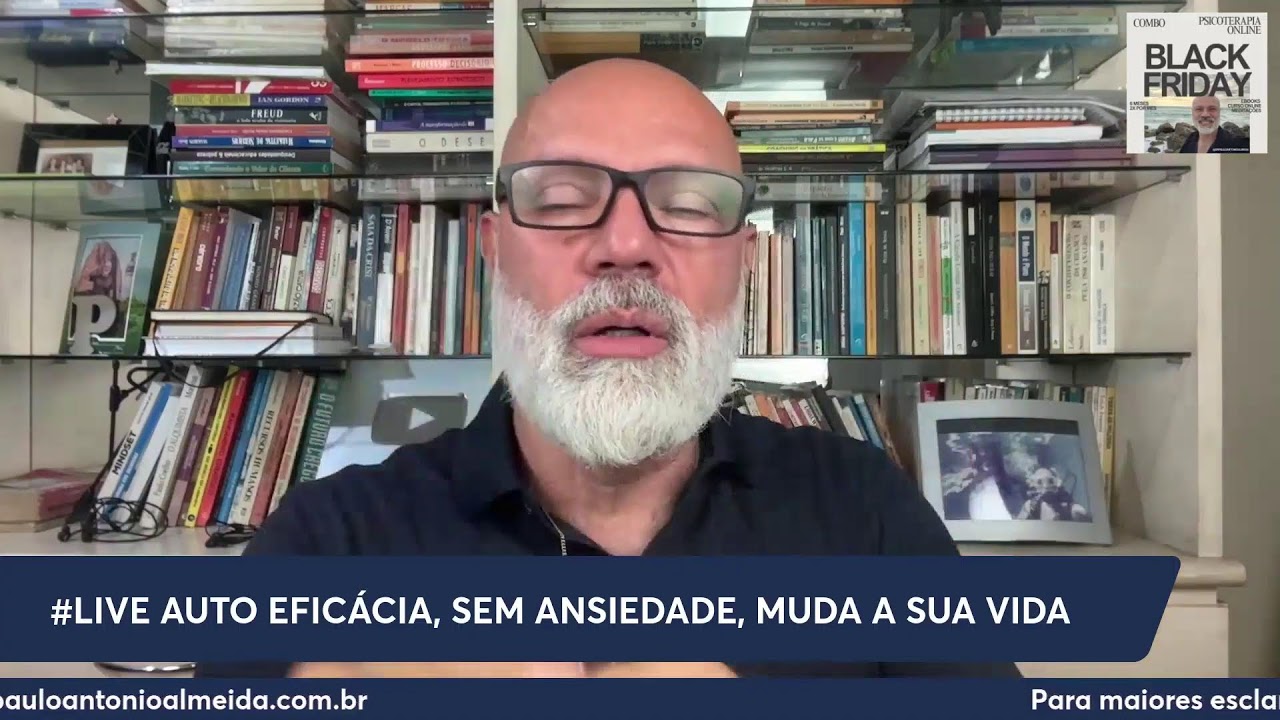 #LIVE AUTO EFICÁCIA, SEM ANSIEDADE, MUDA A SUA VIDA