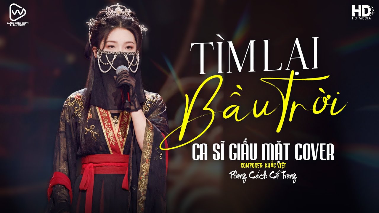 Tìm Lại Bầu Trời (Phiên Bản Cổ Trang) - Tuấn Hưng | Ca Sĩ Giấu Mặt ♫ Em khóc vì giờ đây em đã mất