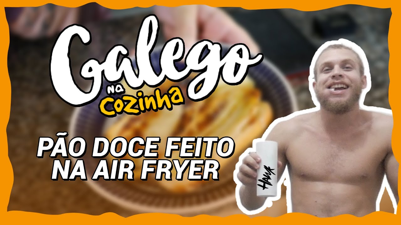 Como fazer pão doce na air fryer? A sobremesa mais facil que você ja viu! - Galego Na Cozinha