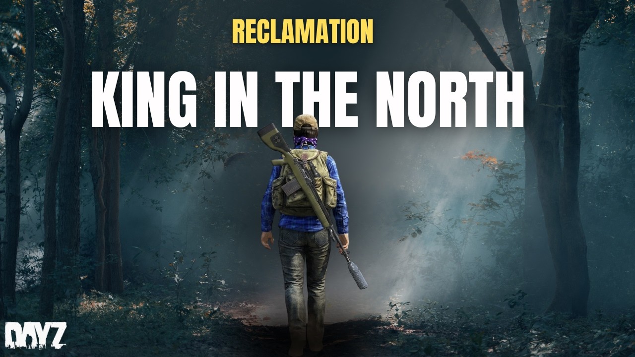 KING IN THE NORTH | DAYZ SAGA