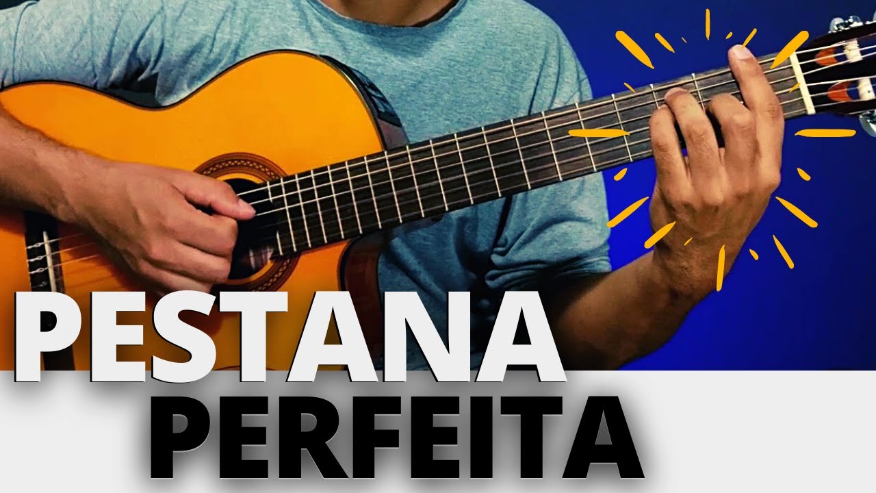 Os 5 Fundamentos Para a Pestana Perfeita No Violão (Aula de Violão Para Iniciantes)