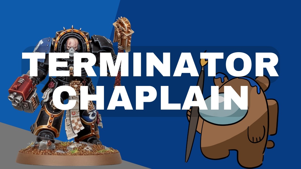 Painting the Chaplain in Terminator Armour! - A Quick and EASY Tutorial
