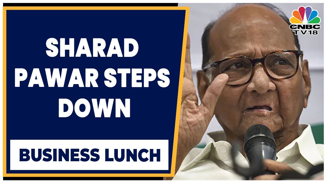 NCP President Sharad Pawar Steps Down As The Party President | Business Lunch | CNBC-TV18