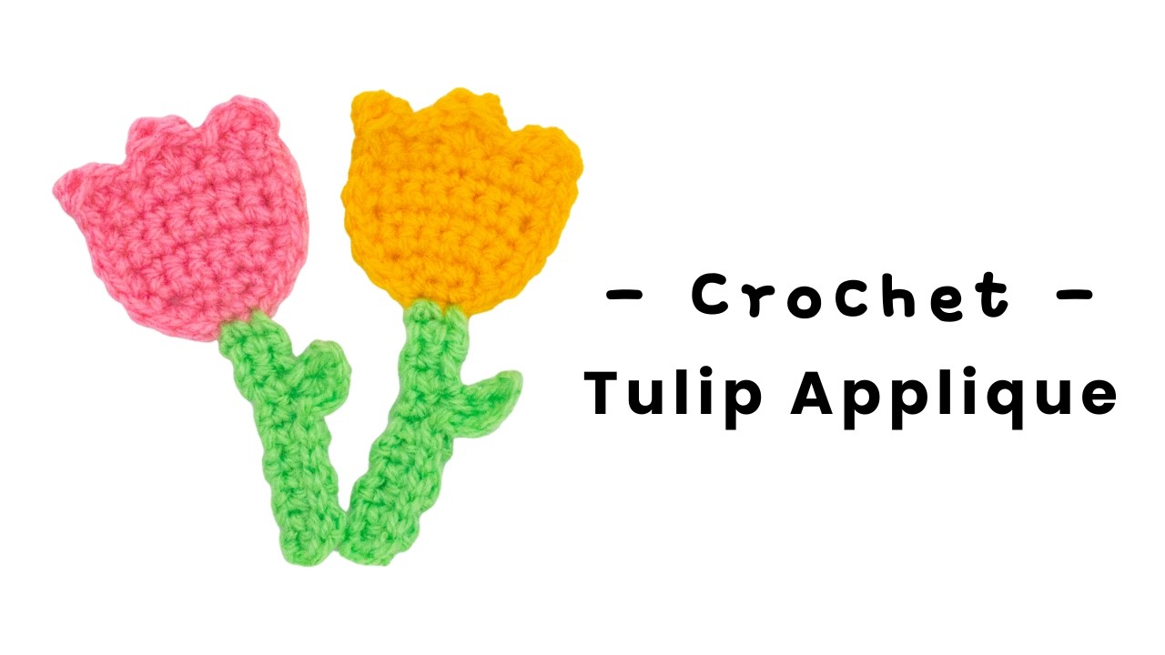 How to Crochet a Tulip Applique - EASY Pattern