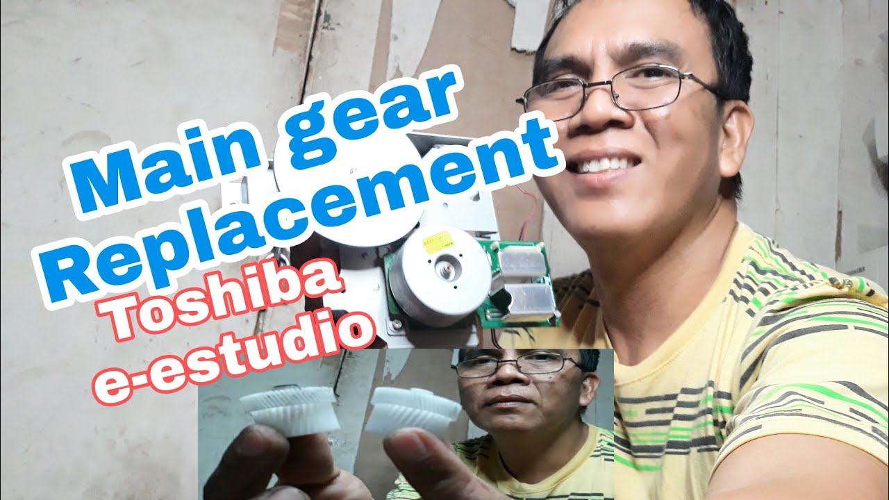 toshiba e-estudio 233, 282, 280, 232, 283, 255  main gear replacement | Kuya Ymann