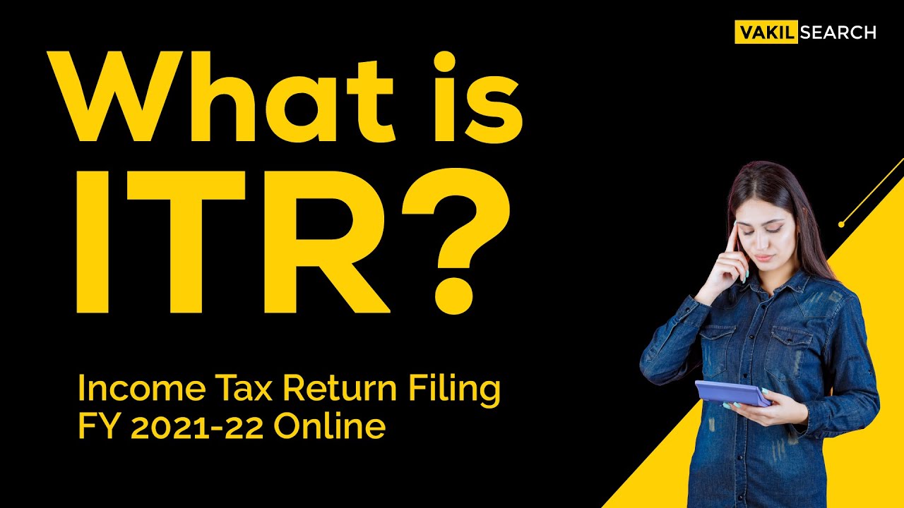 What is ITR | Income Tax Return Filing FY 2021-22 Online