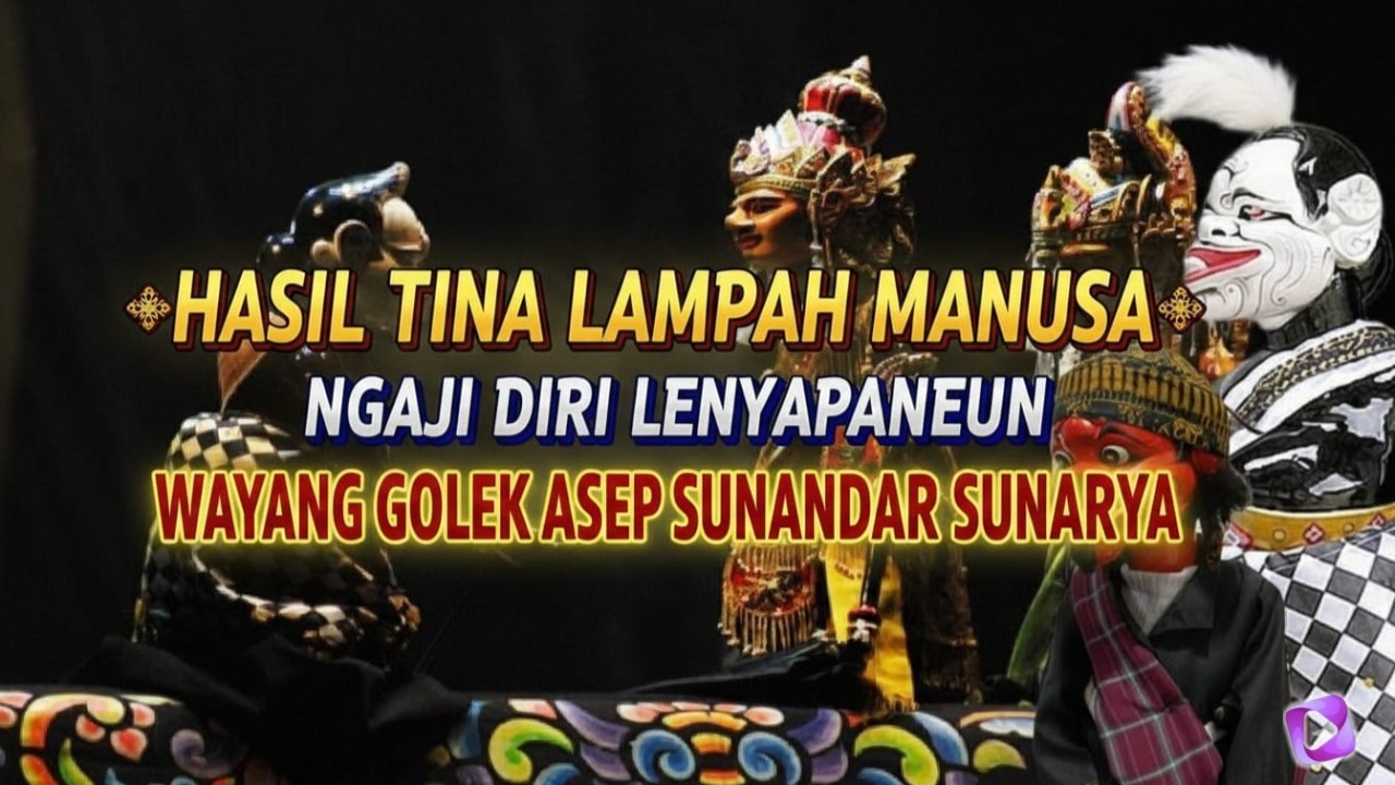 NGAJI DIRI LENYEPANEUN | HASIL TINA LAMPAH MANUSA | Wayang golek Asep Sunandar
