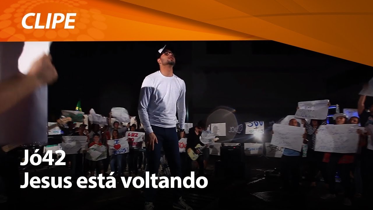 J&oacute;42 - Jesus est&aacute; voltando [ CLIPE OFICIAL ]