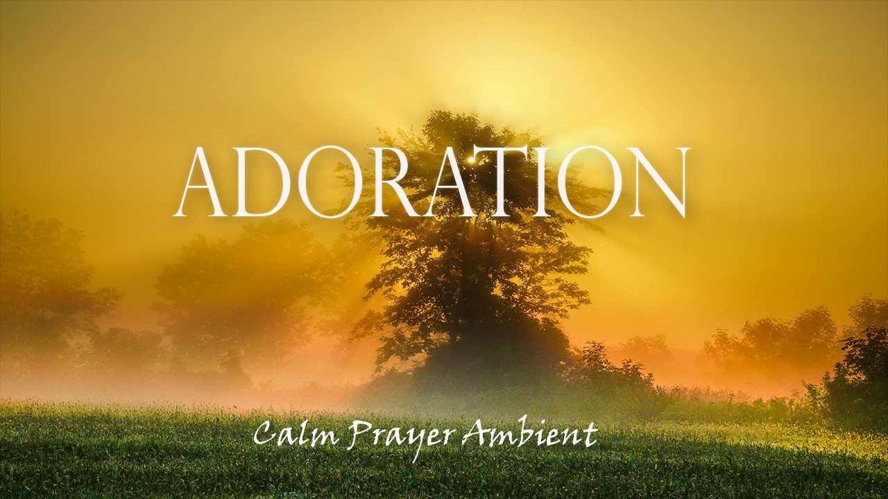 Breath of Adoration | Soaking Prayer Music
