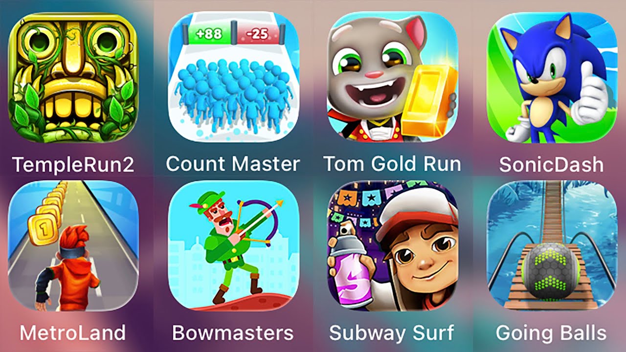 Count Master 3D,Subway Surf,Bowmasters,Tom Gold Run,Sonic Dash,Metroland,Temple Run 2,Going Balls