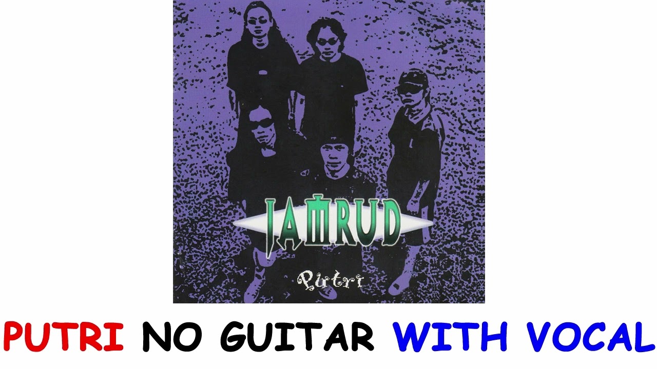 Jamrud Putri Guitar Backing Tracks Dengan Vokal Asli Dan Instrumen Asli