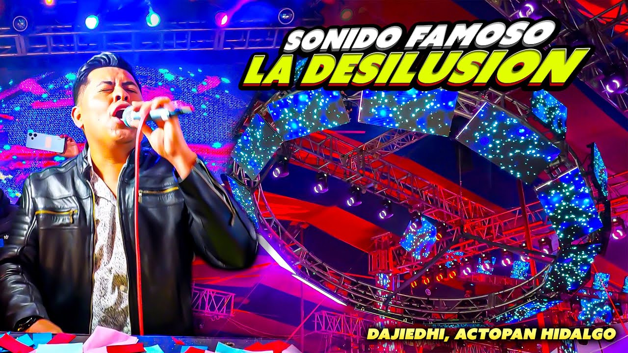 TEMA ESTRENO ~ LA DESILUSION ~ SONIDO FAMOSO EN DAJIEDHI, ACTOPAN HIDALGO FEBRERO 2025