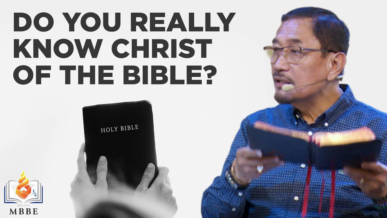 Knowing The Christ of the Bible - Dr. Benny M. Abante, Jr.