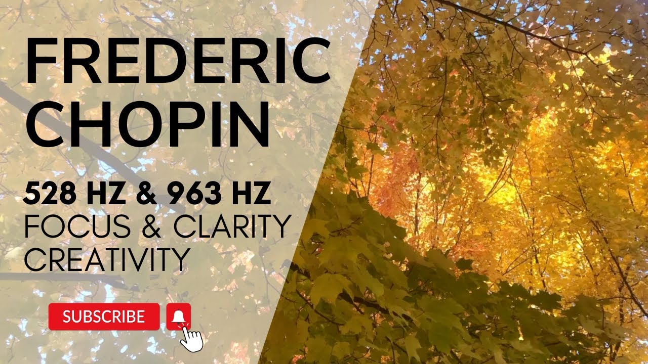 528.963Hz Frederic Chopin Ballade no1 in G minor Op23 | Classical Music & Solfeggio Frequency Energy
