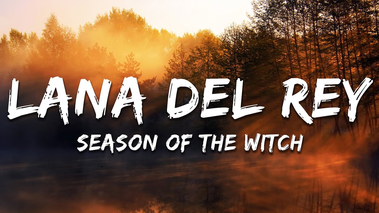 Lana Del Rey - Season Of The Witch (