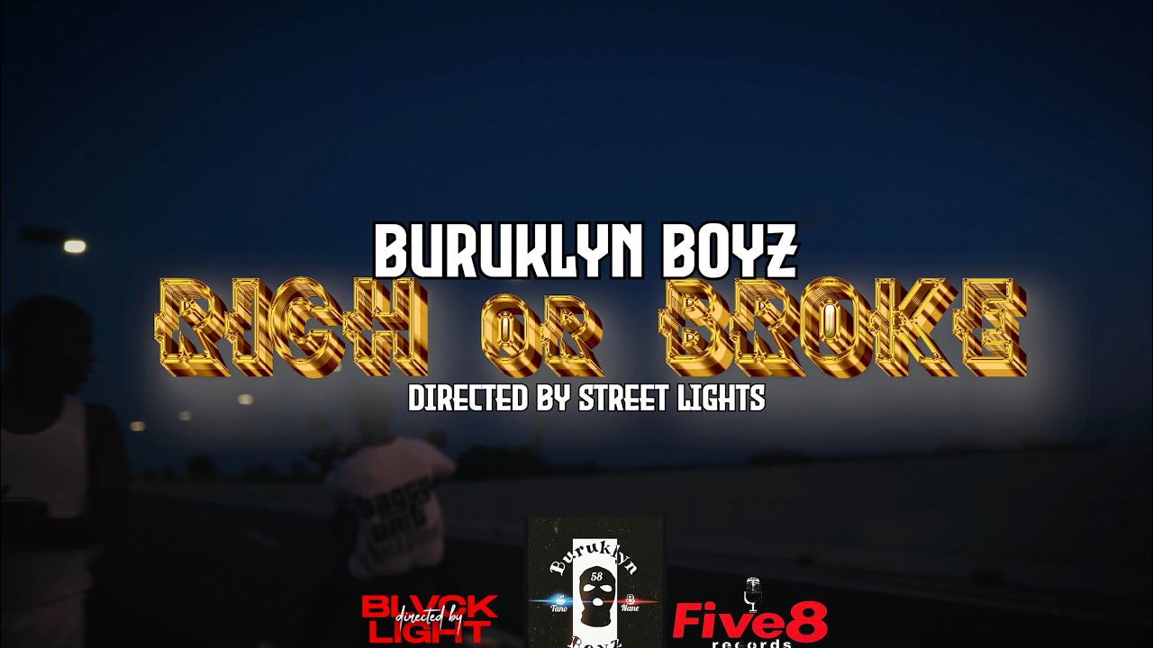BURUKLYN BOYZ - RICH Or BROKE(Official Music Video)