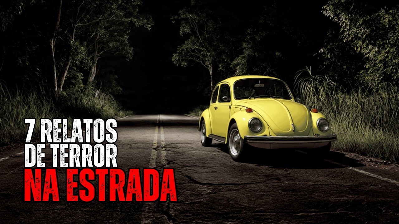 7 RELATOS PERTURBADORES NA ESTRADA | HISTÓRIAS DE TERROR